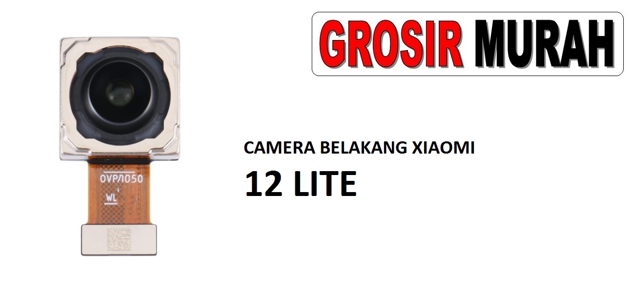 CAMERA BELAKANG XIAOMI 12 LITE Toko Librajaya Toko Librajaya