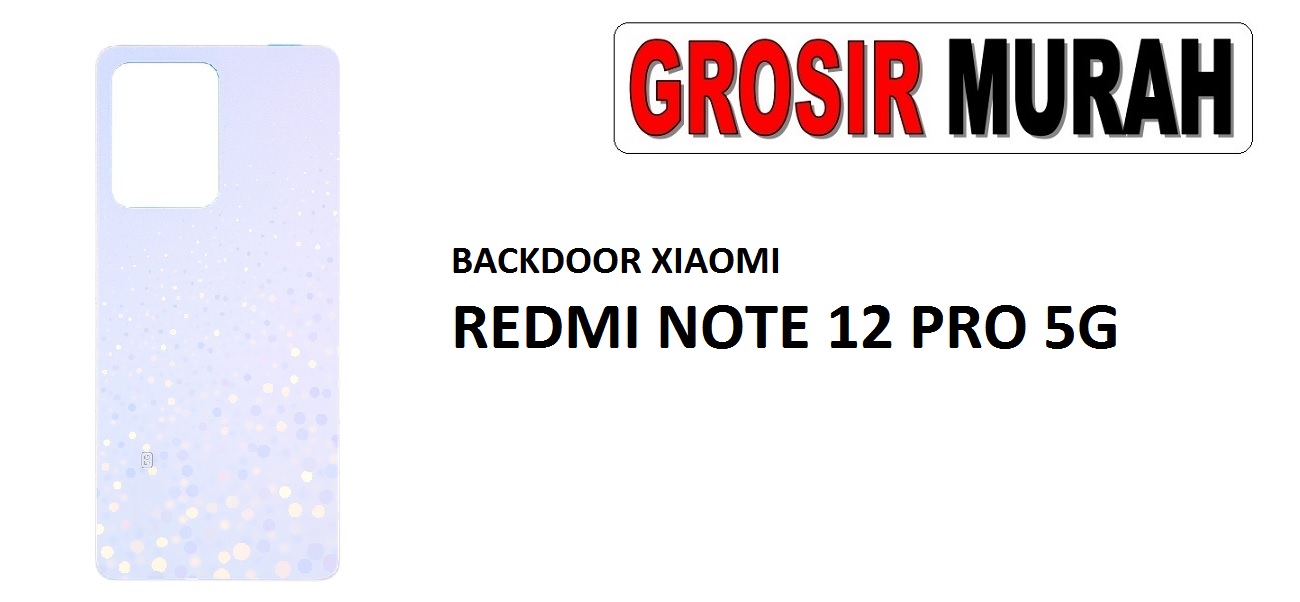 BACKDOOR XIAOMI REDMI NOTE 12 PRO 5G Toko Librajaya Toko Librajaya