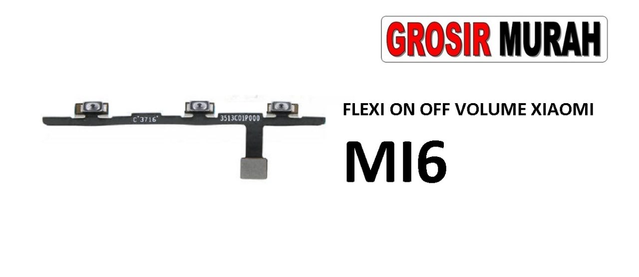 FLEKSIBEL ON OFF VOLUME XIAOMI MI6 Flexible Flexibel Power On Off Volume Flex Cable Spare Part Grosir Sparepart hp