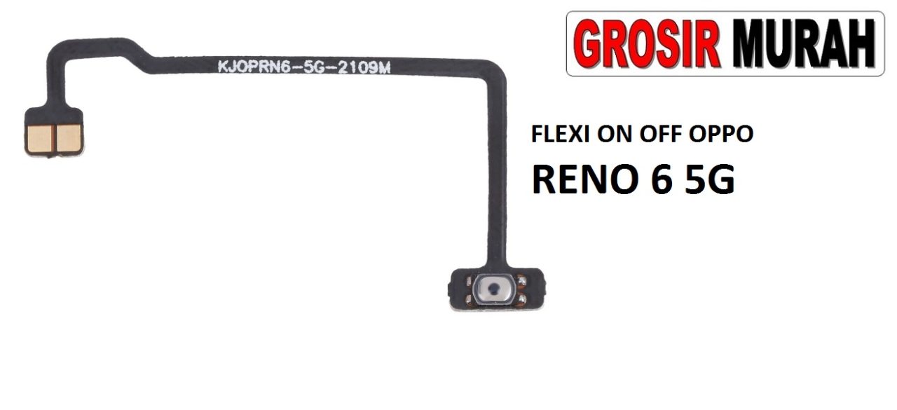 FLEKSIBEL ON OFF OPPO RENO 6 5G Flexible Flexibel Power On Off Flex Cable Spare Part Grosir Sparepart hp