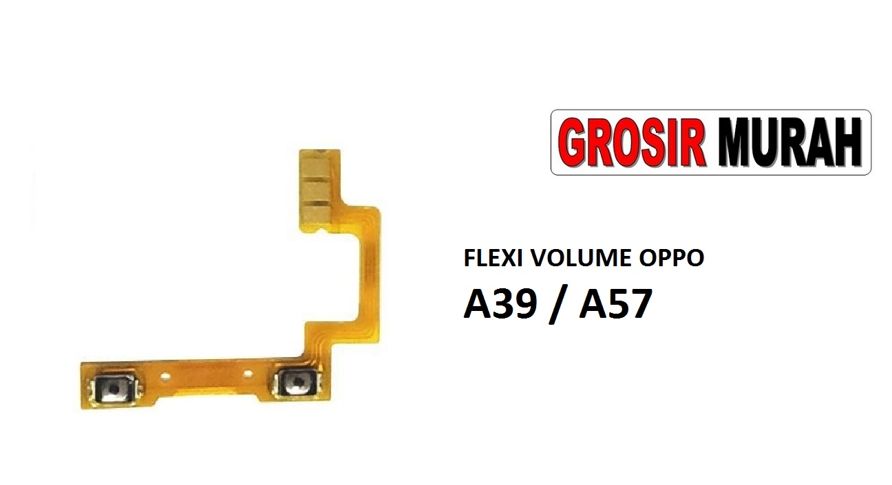 Jual Flexi Volume Oppo A39 A57 Fleksibel Flexible Fleksi Flexibel