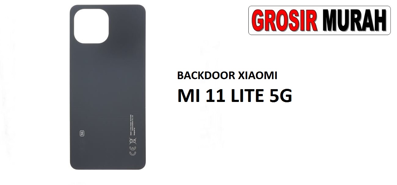 BACKDOOR XIAOMI MI 11 LITE 5G Back Battery Cover Rear Housing Tutup Belakang Baterai Grosir Aksesoris hp