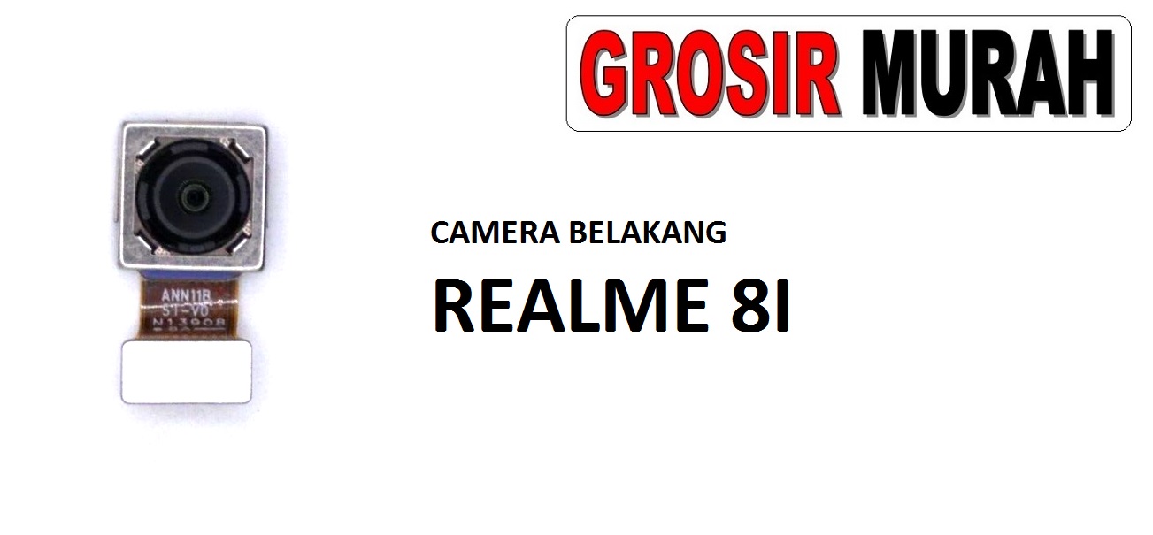 CAMERA BELAKANG REALME 8I Rear Back Main Camera Flex Cable Kamera Big Spare Part Grosir Sparepart hp