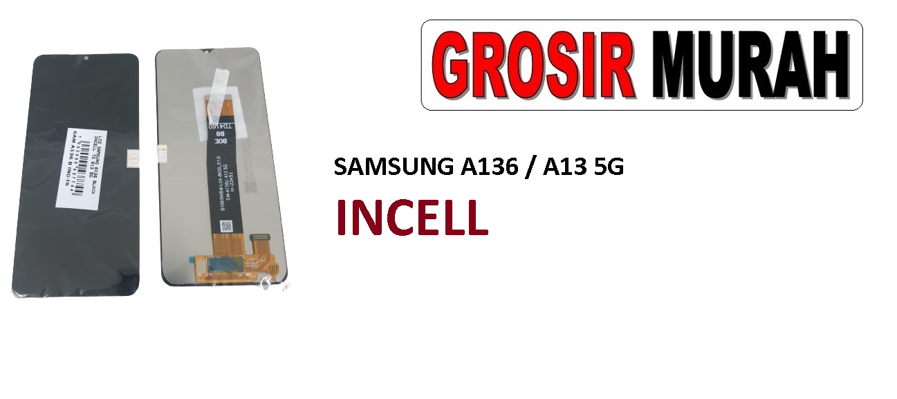 LCD SAMSUNG A136 INCELL A13 5G | Toko Librajaya | Toko Librajaya