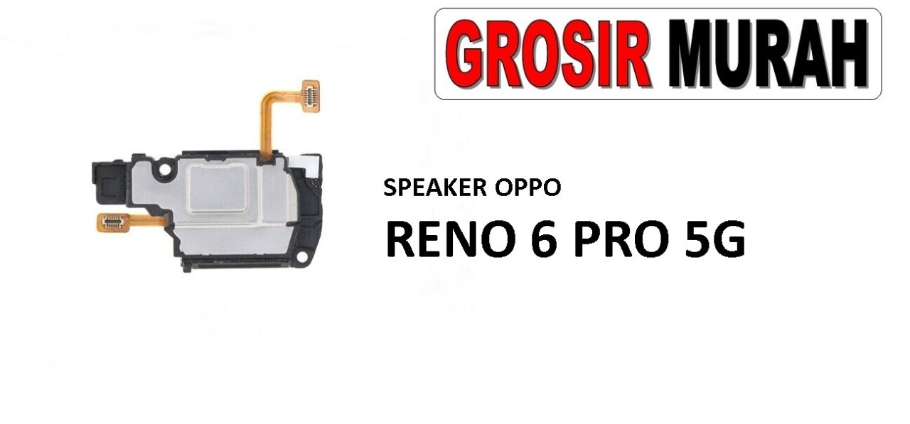 SPEAKER OPPO RENO 6 PRO 5G Ear Speaker Atas Telepon Earpiece Earphone Spare Part Grosir Sparepart hp