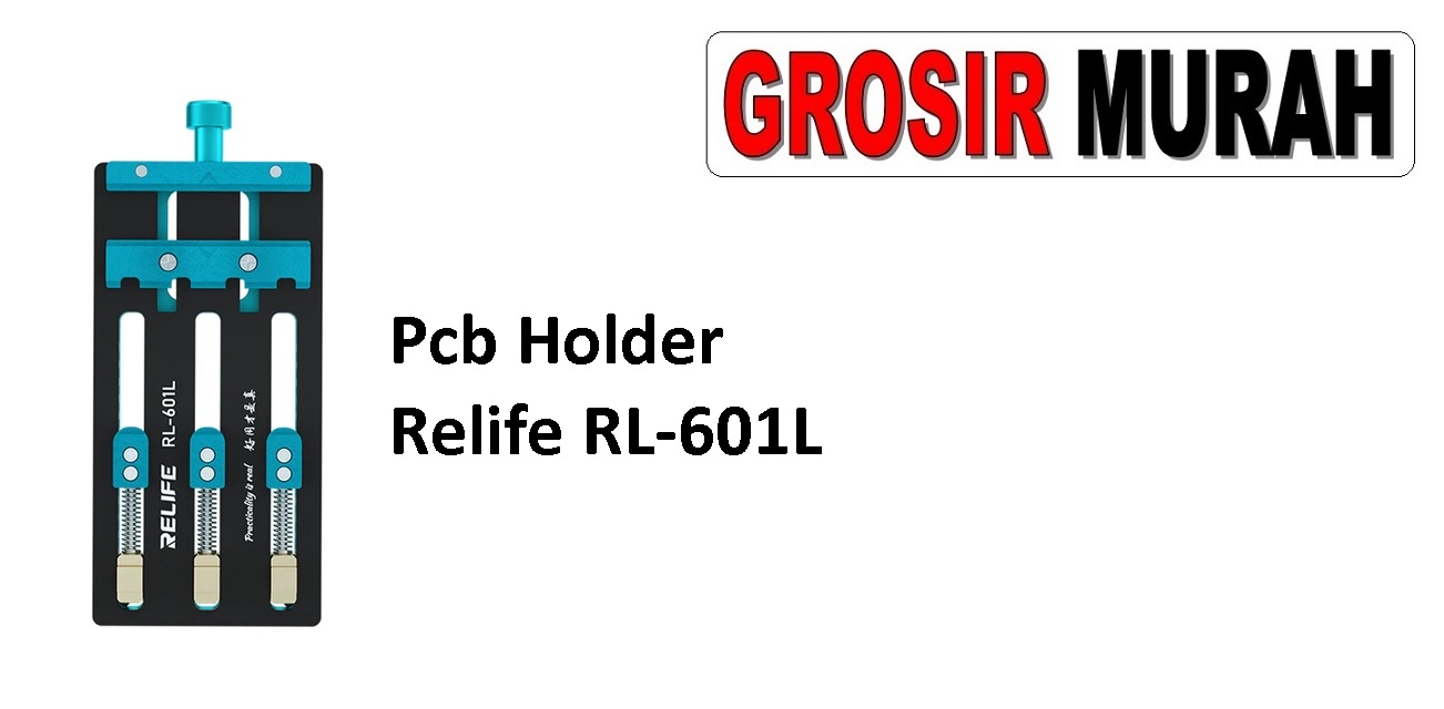 Pcb Holder Relife RL-601L Perlengkapan Service Toolkit Alat Serpis teknisi