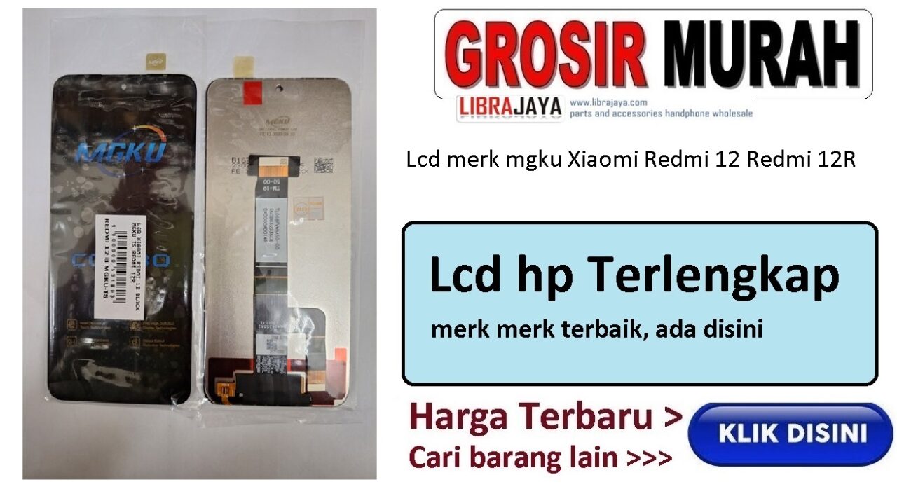 Jual Lcd Xiaomi Redmi 12 4G Redmi 12 5G Redmi 13 4G 5G Redmi Note 12R Note 13R Poco M6 4G M6 Pro 5G Mgku