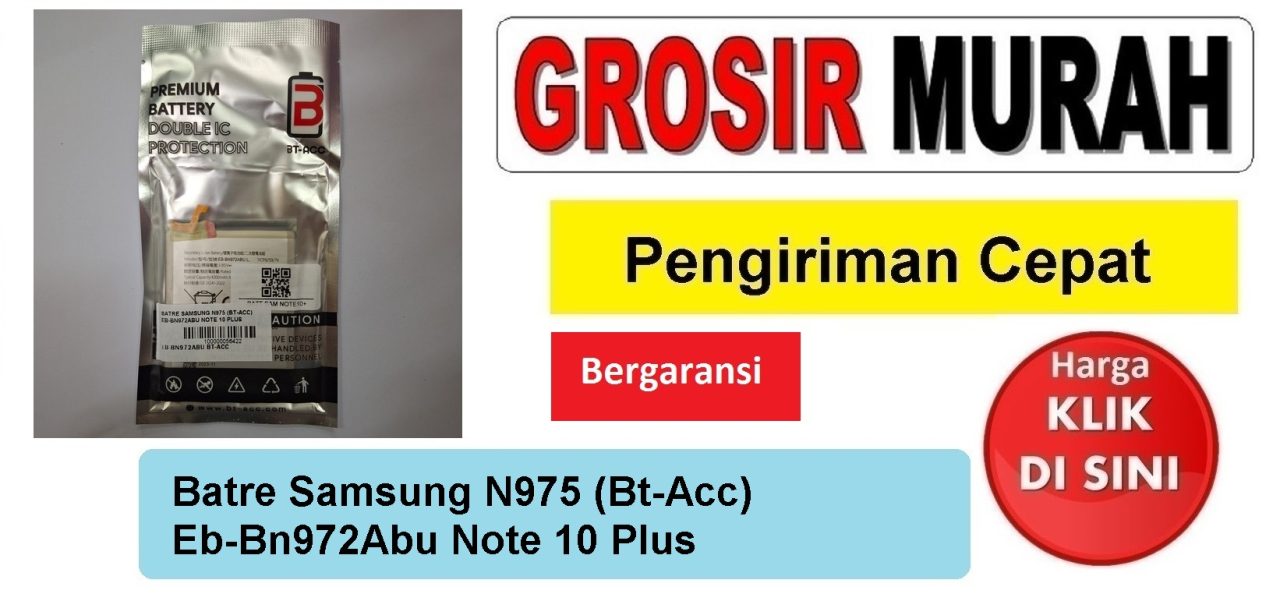 Batre Samsung N975 (Bt-Acc) Eb-Bn972Abu Note 10 Plus Double Power Ic Protector Baterai Battery Bergaransi Batere