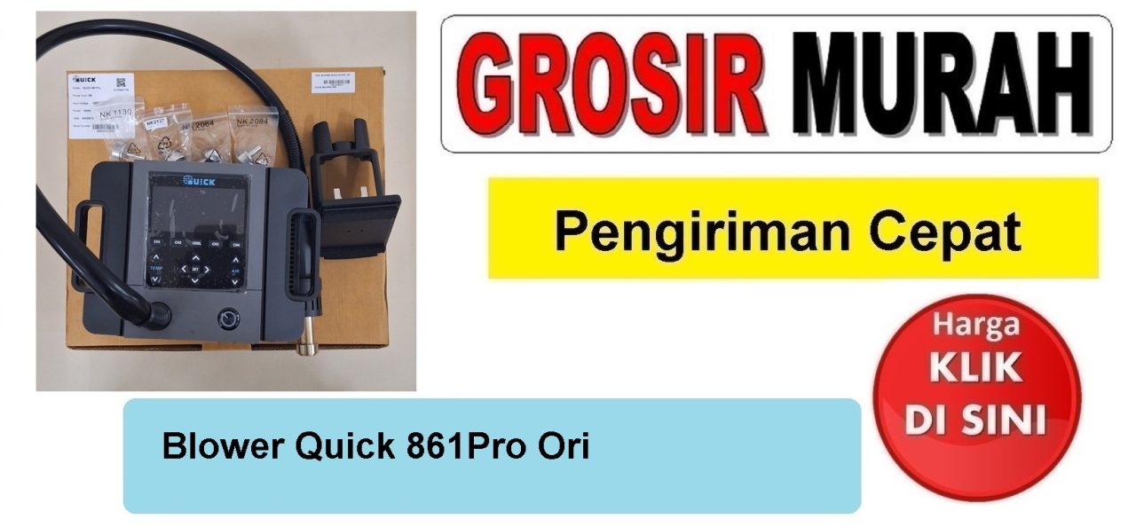 Blower Quick 861Pro Ori Perlengkapan Service Toolkit Alat Serpis teknisi Spare Part Hp Grosir