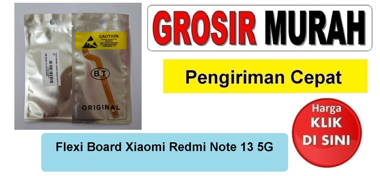 Flexi Board Xiaomi Redmi Note 13 5G Fleksibel Flexible Fleksi Flexibel Flex Mainboard Kabel Tengah Ui Penghubung Mesin