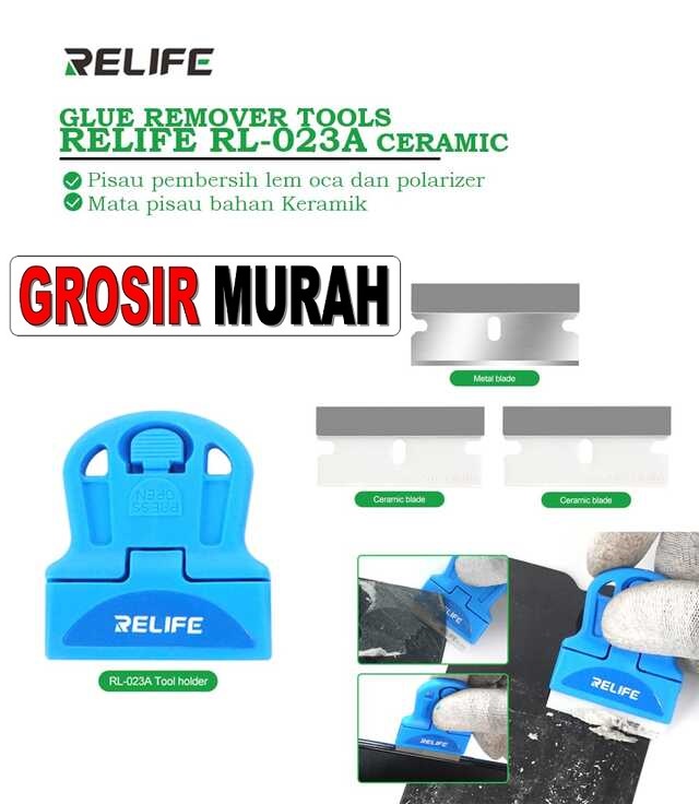 Glue Remover Relife Rl-023A Ceramic Perlengkapan Service Toolkit Alat Serpis teknisi Toko Sparepart hp Jakarta